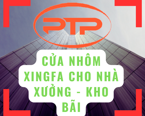 Cửa nhôm Xingfa cho nhà xưởng - kho bãi