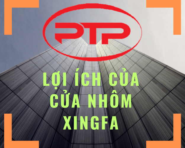 Lợi ích của cửa nhôm Xingfa so với các loại cửa khác