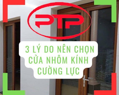 3 lý do nên chọn cửa nhôm kính cường lực